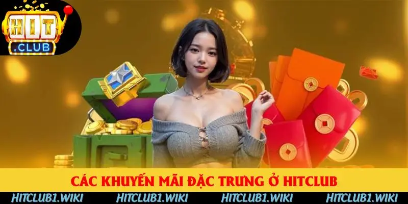 Các khuyến mãi đặc trưng ở HITCLUB